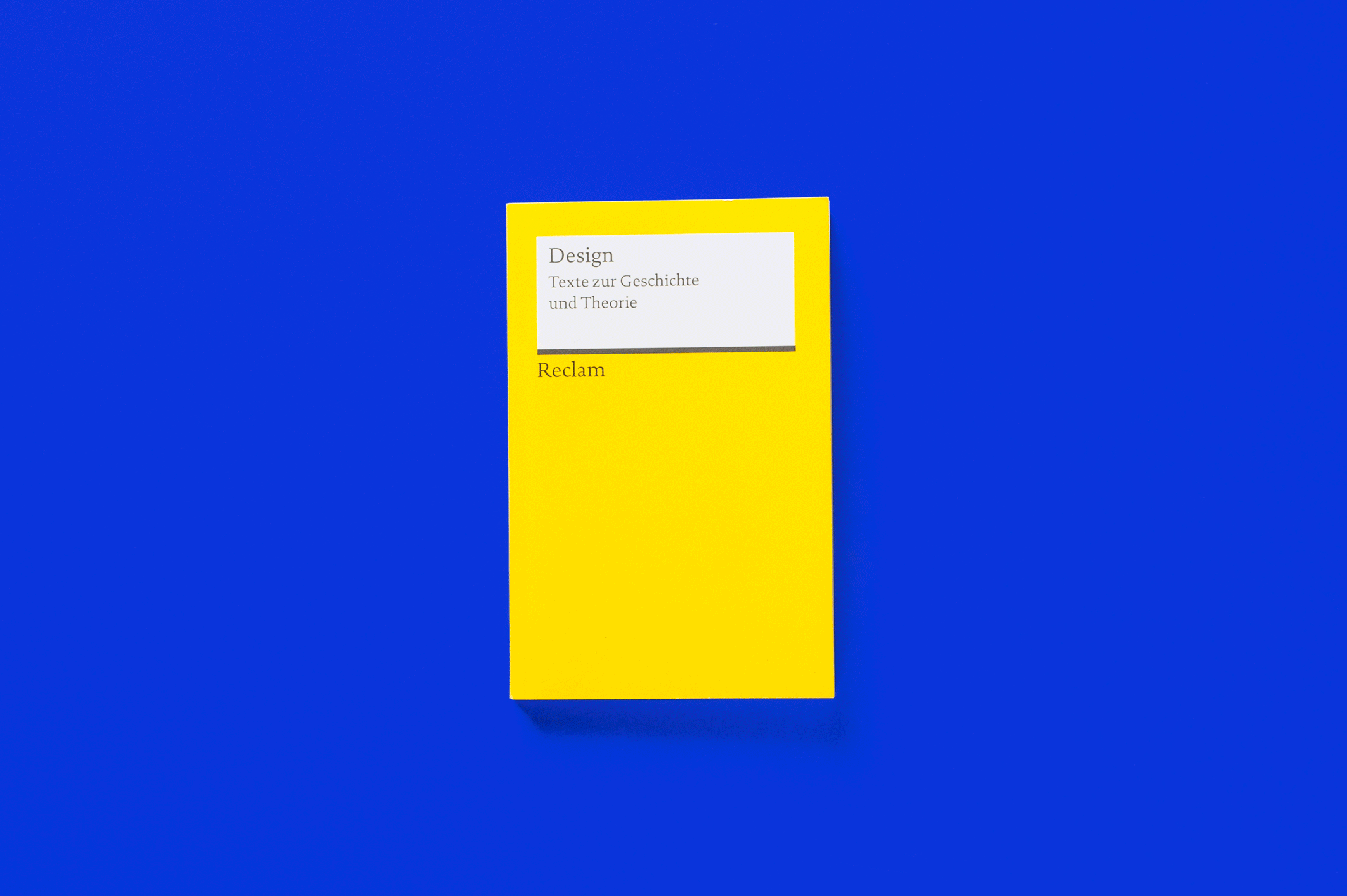 Zeitloses zur Lektüre: DESIGN. TEXTE ZUR GESCHICHTE UND THEORIE