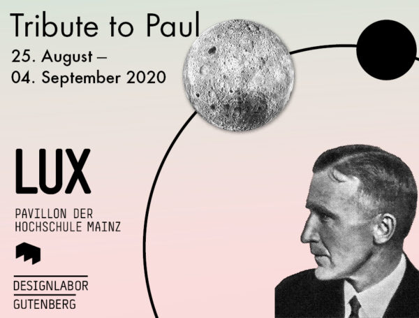 Tribute to Paul. Die Ausstellung. <br> 25.8.–4.9.2020 LUX Mainz