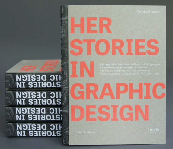 HER STORIES IN GRAPHIC DESIGN VON GERDA BREUER