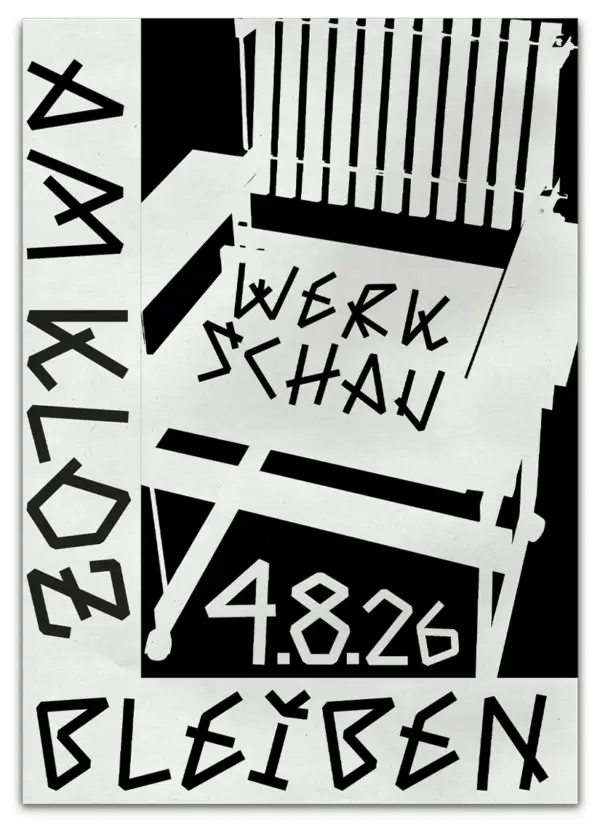 Schwarz-weißes Plakat mit grafischer Stuhlillustration, „Werkschau“ auf der Sitzfläche, Datum in weißer Typografie auf schwarzem Hintergrund und dem Schriftzug „Am Kloz bleiben“ auf weißem Hintergrund.